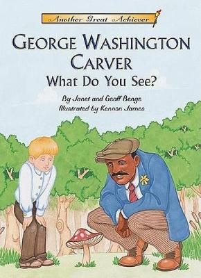 George Washington Carver What Do You See? with CD Read-Along - Janet Benge, Geoff Benge