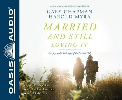 Married and Still Loving It - Gary Chapman, Harold Myra