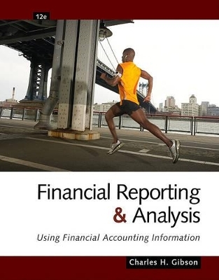 Financial Reporting and Analysis - Charles H Gibson