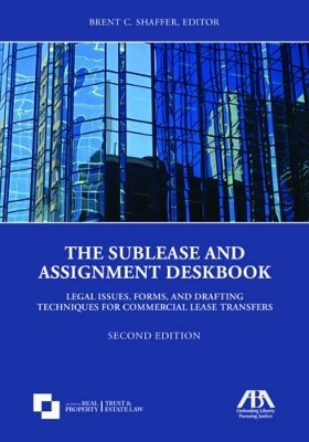 The Sublease and Assignment Deskbook - 