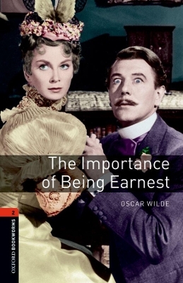 Oxford Bookworms Library: Level 2:: The Importance of Being Earnest Playscript Audio Pack - Oscar Wilde