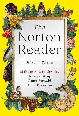 The Norton Reader - Melissa A Goldthwaite, Joseph Bizup, Anne Fernald, John Brereton