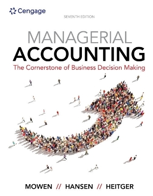 Bundle: Managerial Accounting: The Cornerstone of Business Decision Making, 7th + Squarecap, 1 Term (6 Months) Printed Access Card for Lecture Tools - Maryanne Mowen, Don Hansen, Dan Heitger