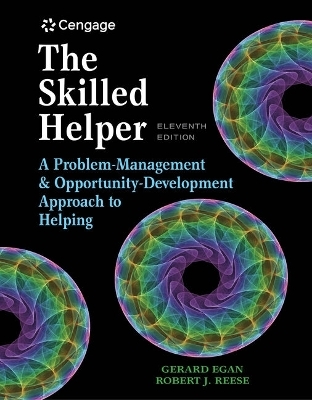 Bundle: The Skilled Helper: A Problem-Management and Opportunity-Development Approach to Helping, 11th + Mindtap Counseling, 1 Term (6 Months) Printed Access Card - Gerard Egan, Robert Reese