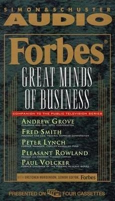 Forbes Great Minds of Business - Smith Grove, Fred Smith, Peter Lynch, Pleasant Rowland, Paul Volcker