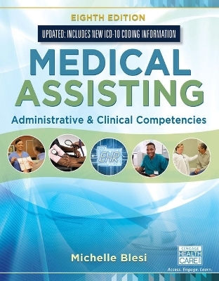 Bundle: Medical Assisting: Administrative & Clinical Competencies (Update), 8th + Mindtap Medical Assisting, 4 Terms (24 Months) Printed Access Card - Michelle Blesi