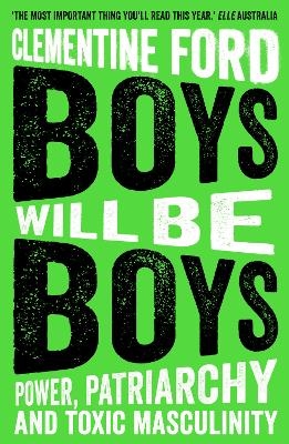 Boys Will Be Boys - Clementine Ford