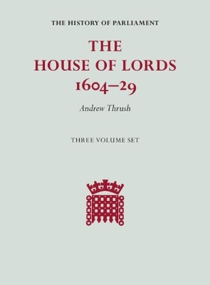 The House of Lords 1604–29 3 Volume Set - 