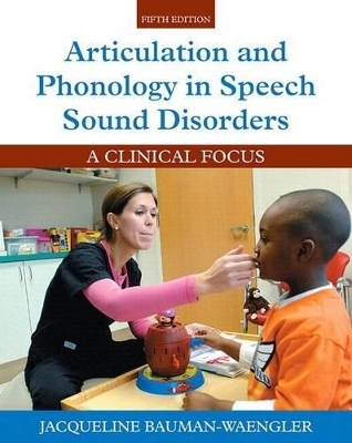 Articulation and Phonology in Speech Sound Disorders - Jacqueline Bauman-Waengler