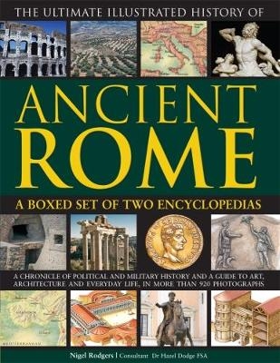 The Ultimate Illustrated History of Ancient Rome - Nigel Rodgers