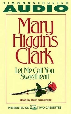 Let ME Call You Sweetheart - Mary Higgins Clark