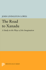 Road to Xanadu -  JOHN LIVINGSTON LOWES
