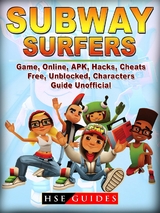Subway Surfers Game Online, APK, Hacks, Cheats, Free, Unblocked, Characters, Guide Unofficial -  HSE Guides