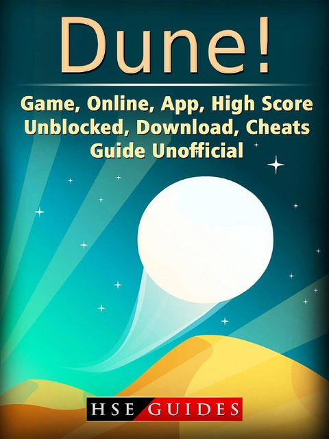 Dune! Game, Online, App, High Score, Unblocked, Download, Cheats, Guide Unofficial -  HSE Guides