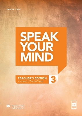 Speak Your Mind Level 3 Teacher's Edition + access to Teacher's App - Joanne Taylore-Knowles, Mickey Rogers, Steve Taylore-Knowles, Annette Flavel