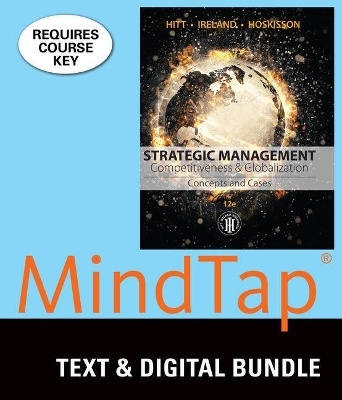 Bundle: Strategic Management: Concepts and Cases: Competitiveness and Globalization, Loose-Leaf Version, 12th + Mindtap Management, 1 Term (6 Months) Printed Access Card - Michael A Hitt, R Duane Ireland, Robert E Hoskisson