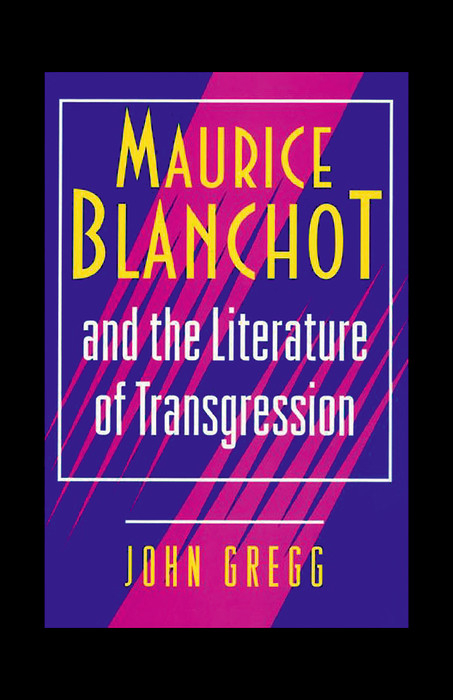 Maurice Blanchot and the Literature of Transgression -  John Gregg