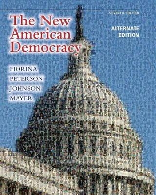 New American Democracy, The, Alternate Edition with MyPoliSciLab with eText -- Access Card Package - Morris P. Fiorina, Paul E. Peterson, Bertram D. Johnson, William G. Mayer