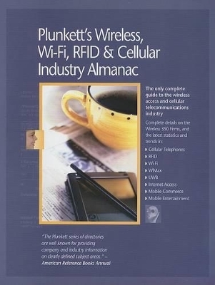 Plunkett's Wireless, Wi-Fi, RFID & Cellular Industry Almanac - Jack W Plunkett