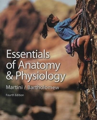 Essentials of Anatomy & Physiology - Frederic H Martini, Edwin F Bartholomew