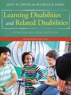 Bundle: Learning Disabilities and Related Disabilities: Strategies for Success, Loose-Leaf Version, 13th + Mindtap Education, 1 Term (6 Months) Printed Access Card - Janet W Lerner, Beverley Johns