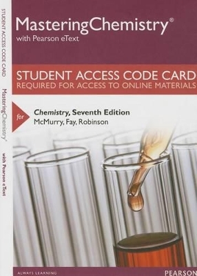 Mastering Chemistry with Pearson Etext -- Standalone Access Card -- For Chemistry - John E McMurry, Robert C Fay, Jill Kirsten Robinson