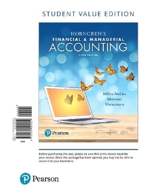 Horngren's Financial & Managerial Accounting, Student Value Edition Plus Mylab Accounting with Pearson Etext -- Access Card Package - Tracie Miller-Nobles, Brenda Mattison, Ella Mae Matsumura