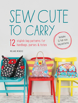 Sew Cute to Carry -  Melanie McNeice