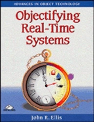 Objectifying Real-Time Systems - John R. Ellis