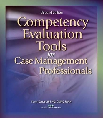 Competency Evaluation Tools for Case Management Professionals, Second Edition - Karen Zander