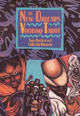 The New Orleans Voodoo Tarot - Louis Martinié, Sallie Ann Glassman