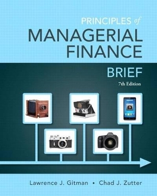 Principles of Managerial Finance, Brief Plus New Mylab Finance with Pearson Etext -- Access Card Package - Lawrence J Gitman, Chad J Zutter