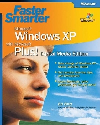 Faster Smarter Microsoft Windows XP with Microsoft Plus! Digital Media Edition - Ed Bott