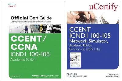 Ccent Icnd1 100-105 Official Cert Guide and Pearson Ucertify Network Simulator Academic Edition Bundle - Wendell Odom, Sean Wilkins