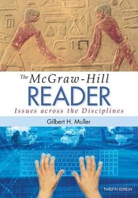 The McGraw-Hill Reader: Issues Across the Disciplines with Connect Access Card for Connect Composition Essentials - Gilbert Muller