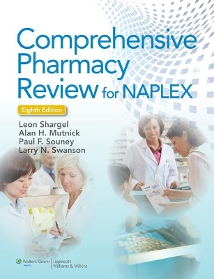 Comprehensive Pharmacy Review 8E & Practice Exams, Case Studies, and Test Prep 8E Package -  Lippincott  Williams &  Wilkins