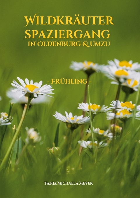 Wildkräuterspaziergang in Oldenburg & umzu - Tanja Michaela Meyer