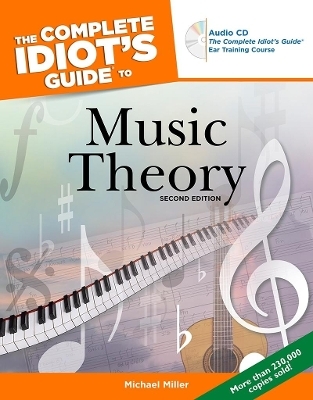 The Complete Idiot's Guide To Music Theory, 2nd Edition - Michael Miller