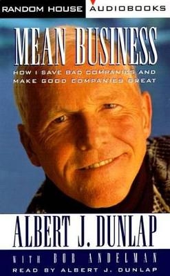 Mean Business - Albert J Dunlap