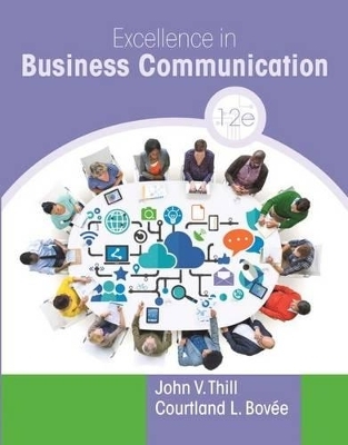 Excellence in Business Communication Plus Mylab Business Communication with Pearson Etext -- Access Card Package - John V Thill, Courtland L Bovee