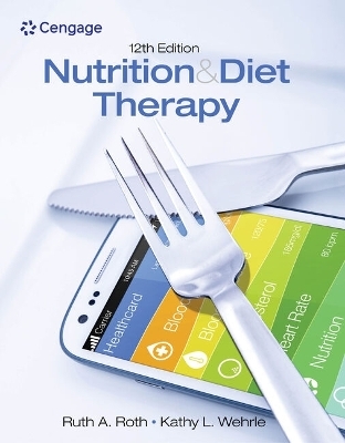 Bundle: Nutrition & Diet Therapy, 12th + Mindtap Basic Health Sciences, 2 Term (12 Months) Printed Access Card - Ruth A Roth, Kathy L Wehrle