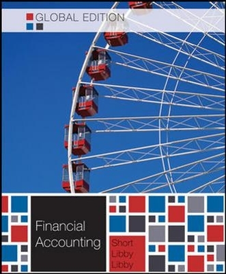 Financial Accounting with Connect Plus, Global Edition - Robert Libby, Patricia Libby, Daniel Short