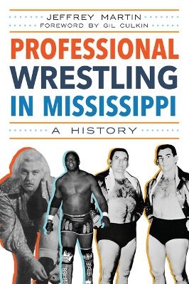 Professional Wrestling in Mississippi - Jeffrey Martin