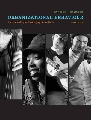 Organizational Behaviour: Understanding and Managing Life at Work with MyOBLab - Gary Johns, Alan M. Saks
