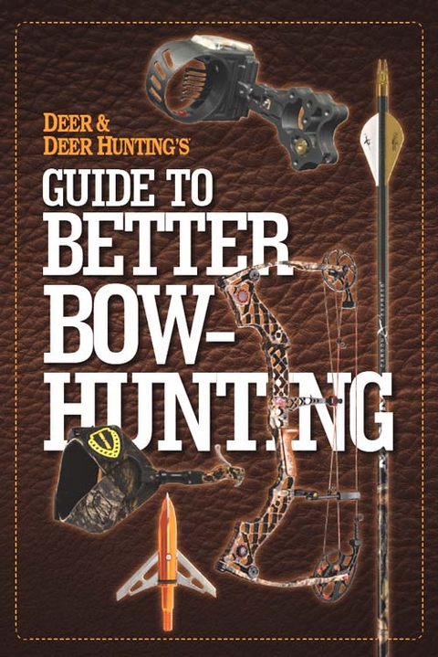 Deer & Deer Hunting's Guide to Better Bow-Hunting - 