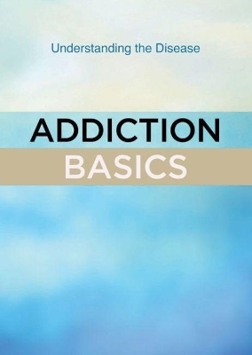 Addiction Basics -  Hazelden Publishing