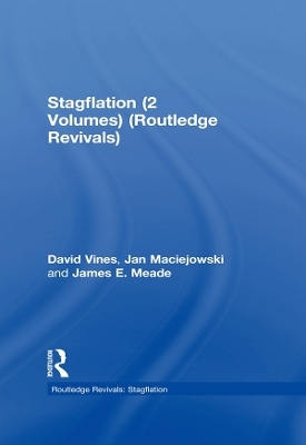 Stagflation (2 Volumes) (Routledge Revivals) - David Vines, Jan Maciejowski, James E. Meade