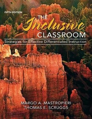 Inclusive Classroom, The, Video-Enhanced Pearson Etext with Loose-Leaf Version -- Access Card Package - Margo A Mastropieri, Thomas E Scruggs