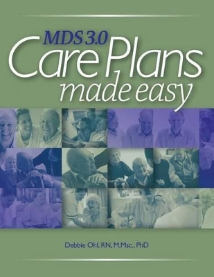 MDS 3.0 Care Plans Made Easy - Debbie Ohl