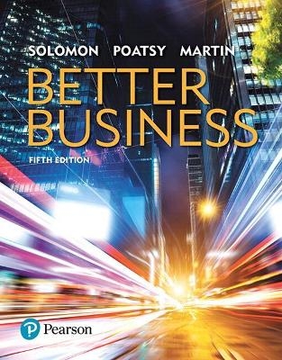 Better Business, Student Value Edition Plus Mylab Intro to Business with Pearson Etext -- Access Card Package - Professor Michael R Solomon, Mary Anne Poatsy, Kendall Martin